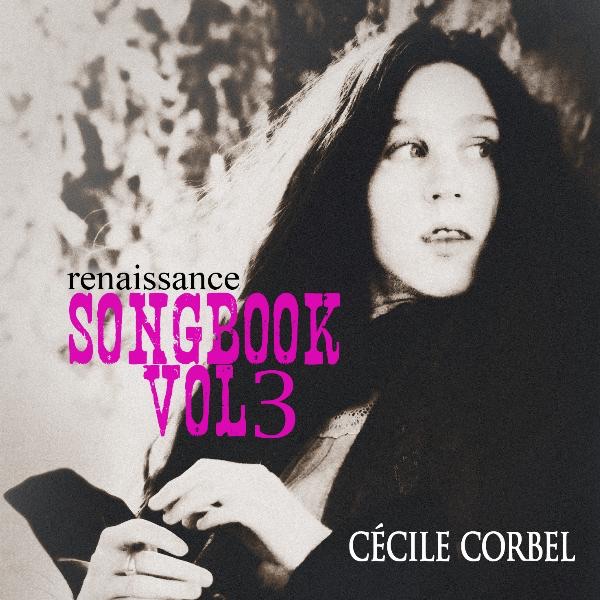 Cecile Corbel - Songbook vol.3 - Renaissance